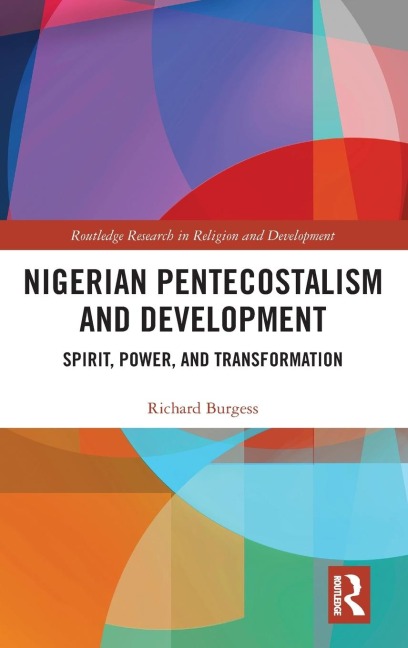 Nigerian Pentecostalism and Development: Spirit, Power, and Transformation