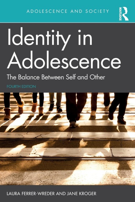 Identity in Adolescence 4e: The Balance between Self and Other