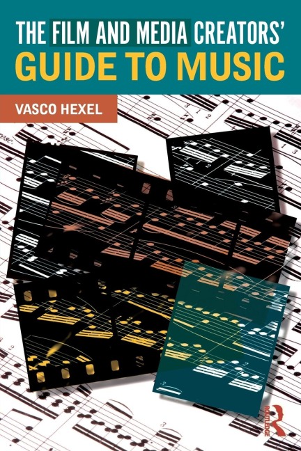 The Film and Media Creators Guide to Music