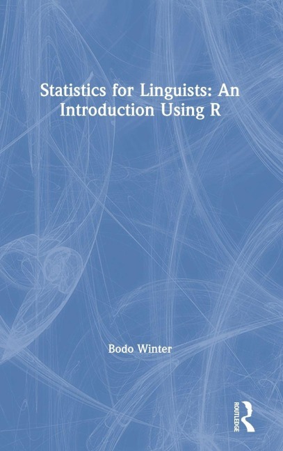 Statistics for Linguists: An Introduction Using R