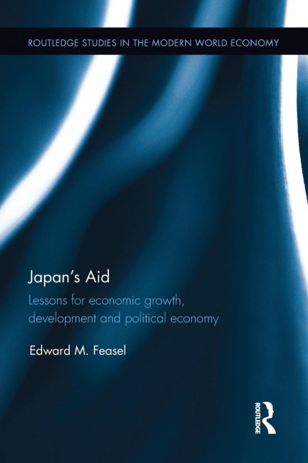 Japans Aid: Lessons for economic growth, development and political economy