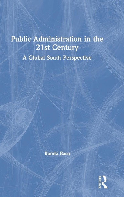 Public Administration in the 21st Century: A Global South Perspective