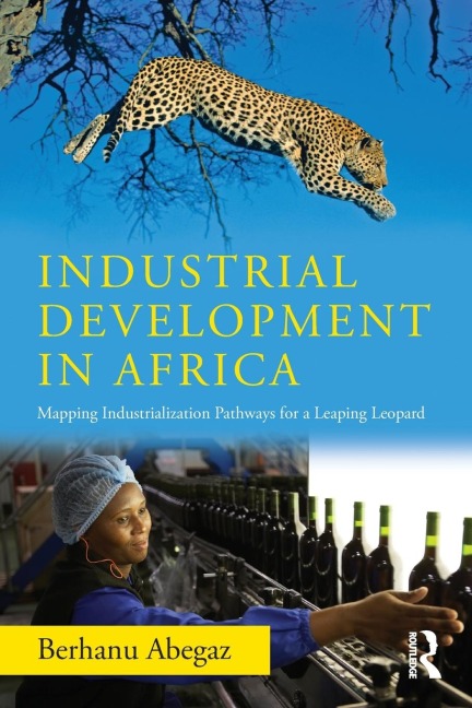 Industrial Development in Africa: Mapping Industrialization Pathways for a Leaping Leopard