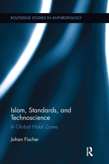 Islam, Standards, and Technoscience: In Global Halal Zones