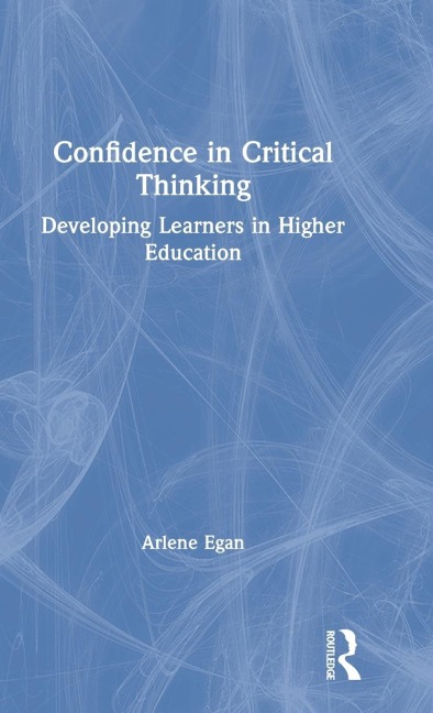 Confidence in Critical Thinking: Developing Learners in Higher Education
