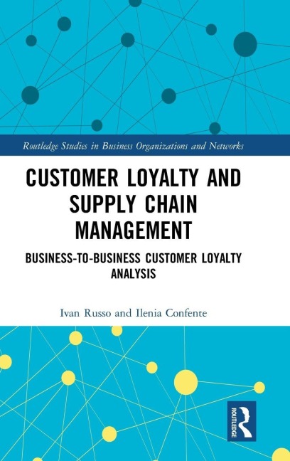 Customer Loyalty and Supply Chain Management: Business-to-Business Customer Loyalty Analysis