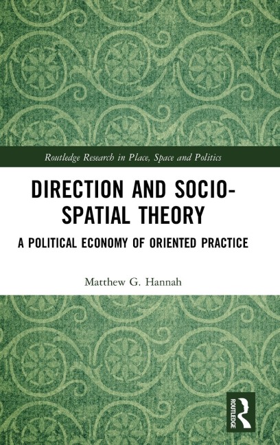 Direction and Socio-spatial Theory: A Political Economy of Oriented Practice