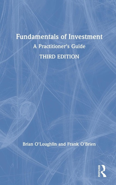 Fundamentals of Investment: A Practitioners Guide