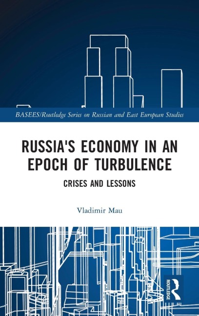 Russias Economy in an Epoch of Turbulence: Crises and Lessons