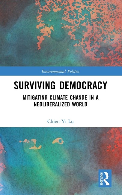 Surviving Democracy: Mitigating Climate Change in a Neoliberalized World