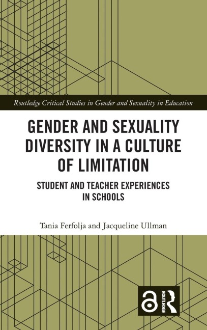 Gender and Sexuality Diversity in a Culture of Limitation: Student and Teacher Experiences in Schools