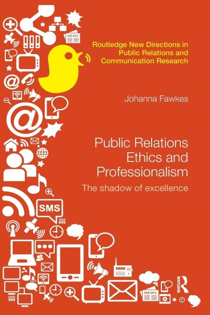 Public Relations Ethics and Professionalism: The Shadow of Excellence