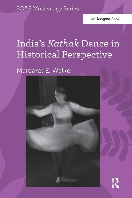 Indias Kathak Dance in Historical Perspective