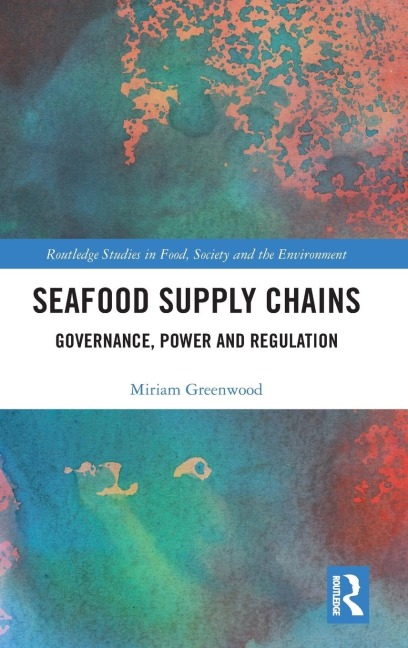 Seafood Supply Chains: Governance, Power and Regulation