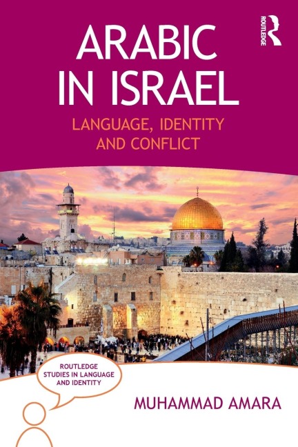 Arabic in Israel: Language, Identity and Conflict
