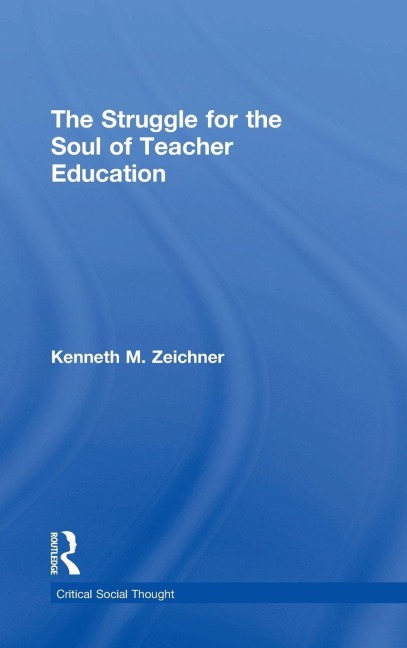 The Struggle for the Soul of Teacher Education