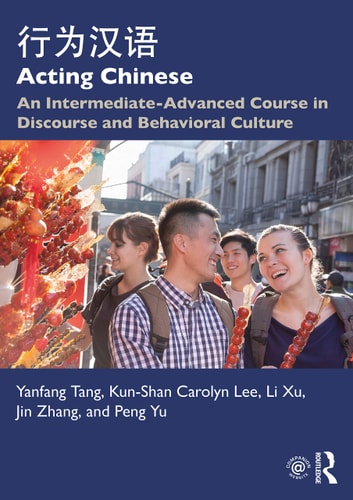 行为汉语 An Intermediate-Advanced Course in Discourse and Behavioral Culture 行为汉语
