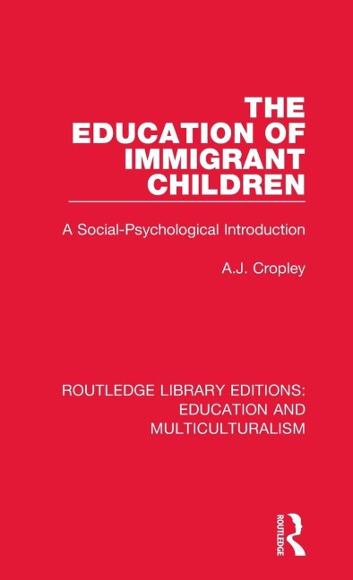 The Education of Immigrant Children: A Social-Psychological Introduction