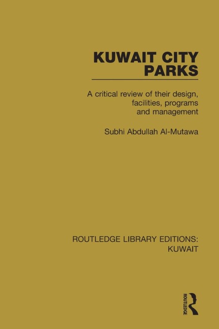 Kuwait City Parks: A Critical Review of their Design, Facilities, Programs and Management