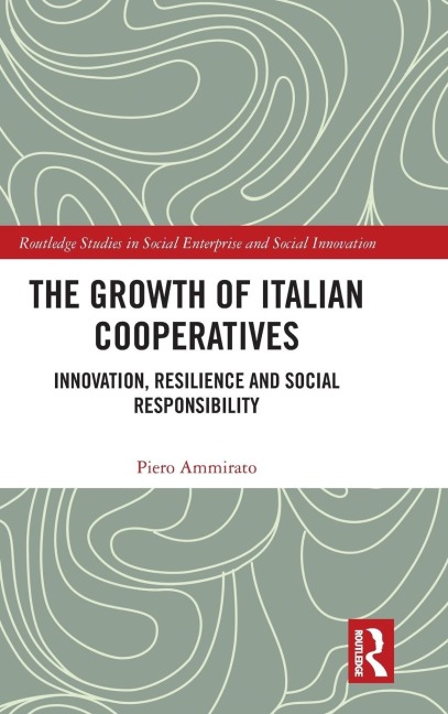 The Growth of Italian Cooperatives: Innovation, Resilience and Social Responsibility