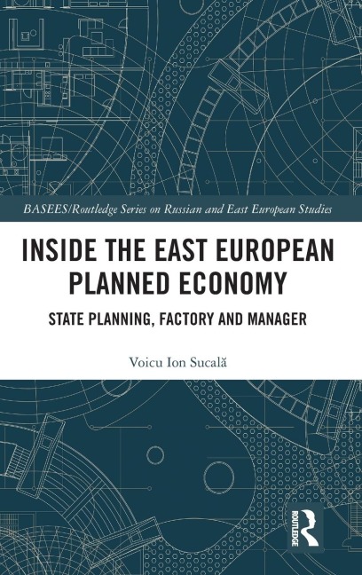 Inside the East European Planned Economy: State Planning, Factory and Manager