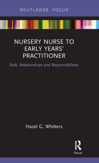Nursery Nurse to Early Years Practitioner: Role, Relationships and Responsibilities