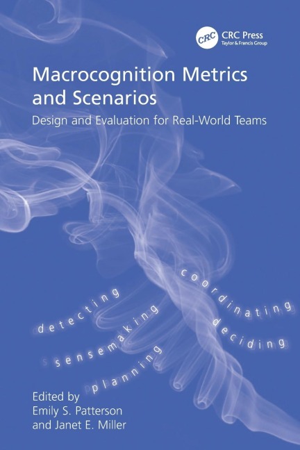 Macrocognition Metrics and Scenarios: Design and Evaluation for Real-World Teams