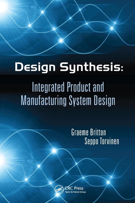 Design Synthesis: Integrated Product and Manufacturing System Design