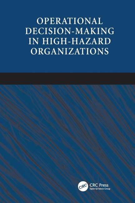 Operational Decision-making in High-hazard Organizations: Drawing a Line in the Sand