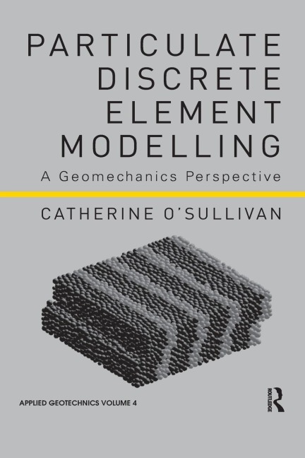 Particulate Discrete Element Modelling: A Geomechanics Perspective