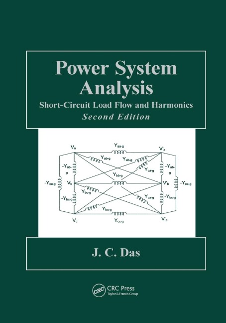 Power System Analysis: Short-Circuit Load Flow and Harmonics, Second Edition