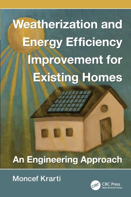 Weatherization and Energy Efficiency Improvement for Existing Homes: An Engineering Approach
