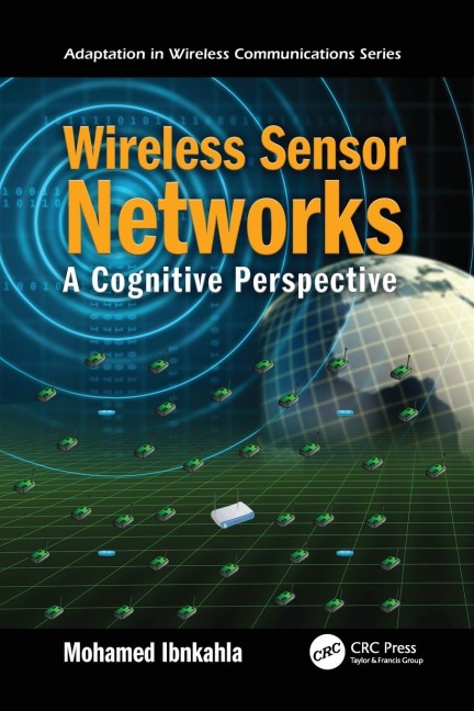 Wireless Sensor Networks: A Cognitive Perspective