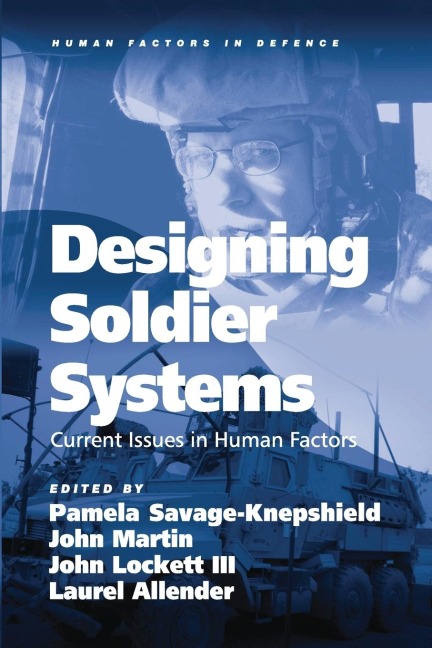 Designing Soldier Systems: Current Issues in Human Factors