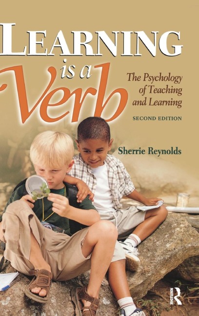 Learning is a Verb: The Psychology of Teaching and Learning
