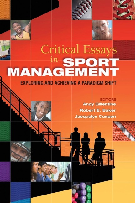 Critical Essays in Sport Management: Exploring and Achieving a Paradigm Shift