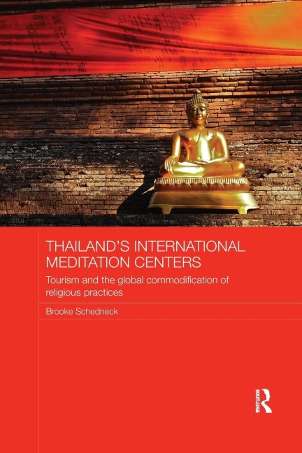 Thailands International Meditation Centers: Tourism and the Global Commodification of Religious Practices