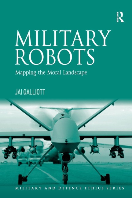 Military Robots: Mapping the Moral Landscape