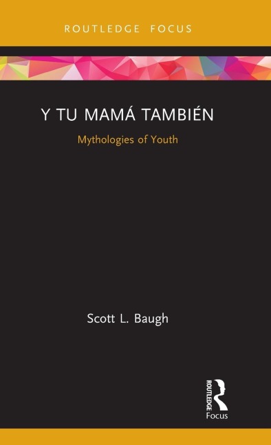 Y Tu Mamá También: Mythologies of Youth