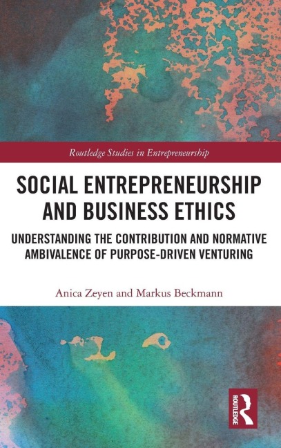 Social Entrepreneurship and Business Ethics: Understanding the Contribution and Normative Ambivalence of Purpose-driven Venturing