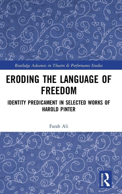 Eroding the Language of Freedom: Identity Predicament in Selected Works of Harold Pinter