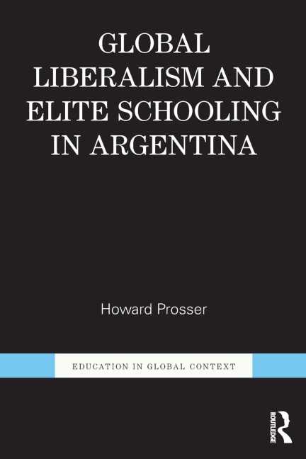 Global Liberalism and Elite Schooling in Argentina