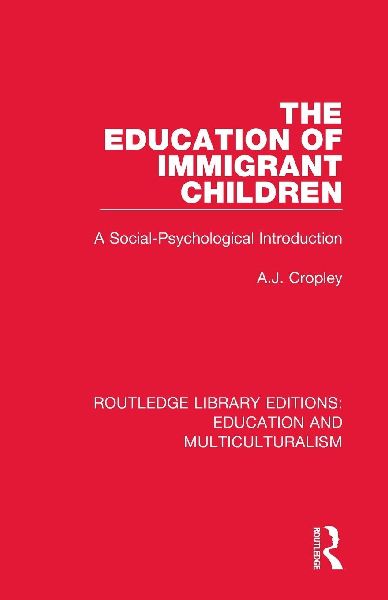 The Education of Immigrant Children: A Social-Psychological Introduction