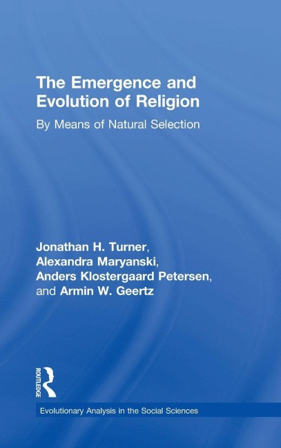 The Emergence and Evolution of Religion: By Means of Natural Selection