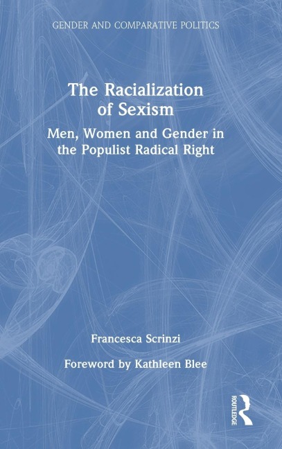 The Racialization of Sexism: Men, Women and Gender in the Populist Radical Right