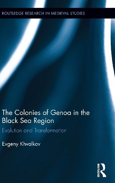 The Colonies of Genoa in the Black Sea Region: Evolution and Transformation