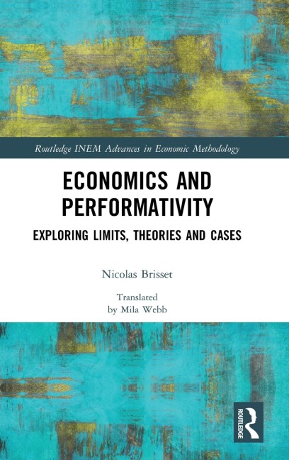 Economics and Performativity: Exploring Limits, Theories and Cases