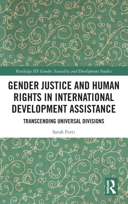 Gender Justice and Human Rights in International Development Assistance: Transcending Universal Divisions