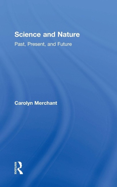 Science and Nature: Past, Present, and Future