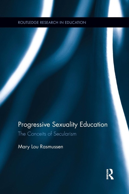 Progressive Sexuality Education: The Conceits of Secularism